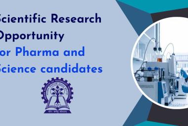 Scientific Research Opportunity for Pharma and Science candidates at IIT