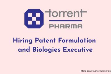 Torrent Pharma Hiring Patent Formulation and Biologies Executive