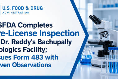 USFDA Completes Pre-License Inspection at Dr. Reddy's Bachupally Biologics Facility; Issues Form 483 with Seven Observations