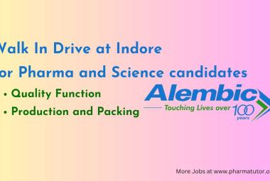 Walk In Drive at Indore for Pharma and Science candidates in Quality Function, Production and Packing at Alembic Pharma
