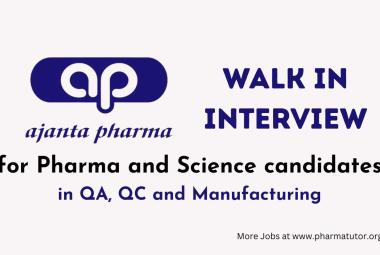 Walk In Drive at Vapi for Pharma and Science candidates in QA, QC and Manufacturing at Ajanta Pharma