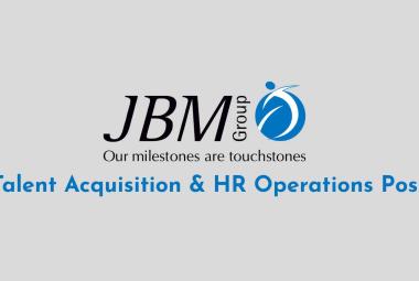 Work as Talent Acquisition & HR Operations at JBM Group