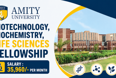 Amity University Biotechnology, Biochemistry, Life Sciences Fellowship