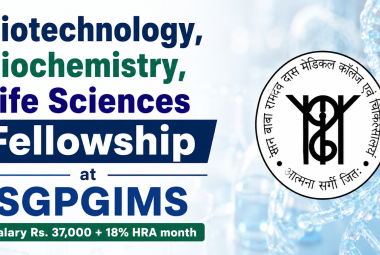 Biotechnology, Biochemistry, Life Sciences Fellowship at SGPGIMS