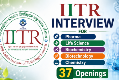 IITR Interview for Pharma, Life Science, Biochemistry, Biotechnology, Chemistry candidates