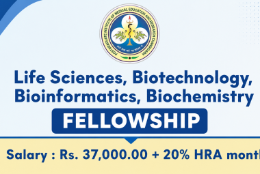 Life Sciences, Biotechnology, Bioinformatics, Biochemistry Fellowship at PGIMER