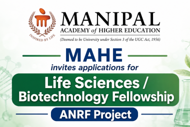 MAHE invites applications for Life Sciences / Biotechnology Fellowship