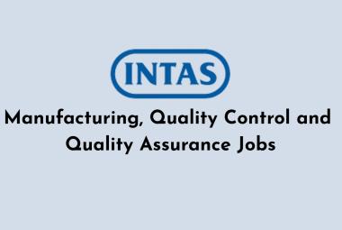 Manufacturing, Quality Control and Quality Assurance Jobs at Intas Pharma