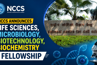 NCCS Announces Life Sciences, Microbiology, Biotechnology, Biochemistry Fellowship