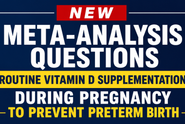 New Meta-Analysis Questions Routine Vitamin D Supplementation During Pregnancy to Prevent Preterm Birth