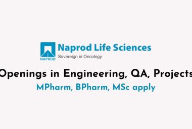 Openings in Engineering, QA, Projects at Naprod Life Sciences