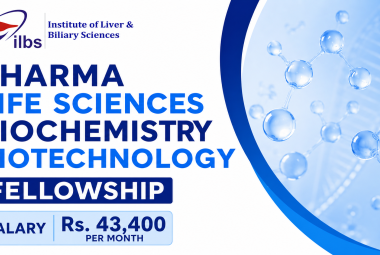 Pharma, Life Sciences, Biochemistry, Biotechnaology Fellowship at ILBS