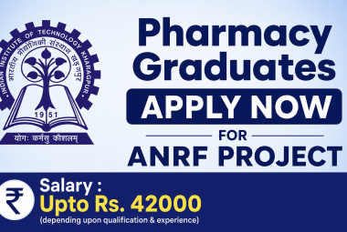 Pharmacy graduates apply now for ANRF Project, IIT Kharagpur