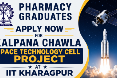 Pharmacy graduates apply now for Kalpana Chawla Space Technology Cell Project, IIT Kharagpur