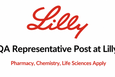 QA Representative Post at Lilly - Pharmacy, Chemistry, Life Sciences Apply