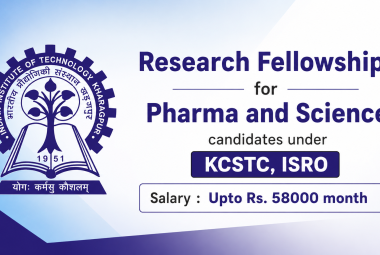 Research Fellowships for Pharma and Science candidates under KCSTC, ISRO at IIT KHARAGPUR