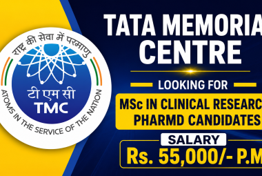 Tata Memorial Centre looking for MSc in Clinical Research, PharmD candidates