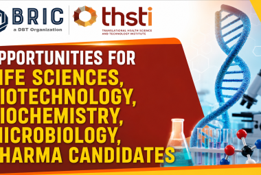 THSTI Interview : Opportunities for Life Sciences, Biotechnology, Biochemistry, Microbiology, Pharma Candidates