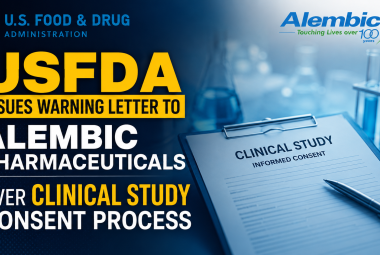 US FDA Issues Warning Letter to Alembic Pharmaceuticals Over Clinical Study Consent Process