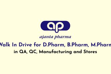 Walk In Drive for D.Pharm, B.Pharm, M.Pharm in QA, QC, Manufacturing and Stores at Ajanta Pharma