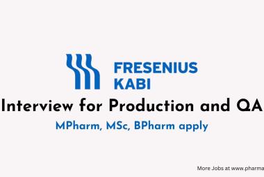 Walk in Interview for Production and QA at Fresenius Kabi