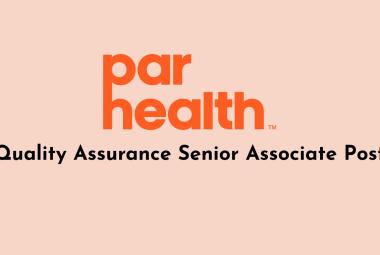 Work as Quality Assurance Senior Associate at Par Health