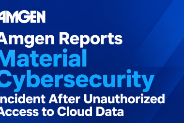 Amgen Reports Material Cybersecurity Incident After Unauthorized Access to Cloud Data