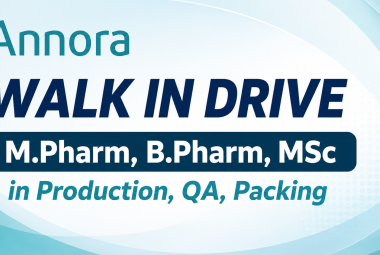 Annora Pharma Walk in Drive for M.Pharm, B.Pharm, MSc in Production, QA, Packing