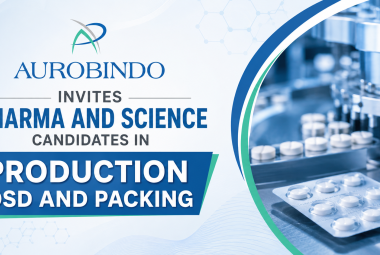 Aurobindo Invites Pharma and Science candidates in Production OSD and Packing