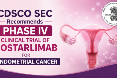 CDSCO SEC Recommends Phase IV Clinical Trial of Dostarlimab for Endometrial Cancer