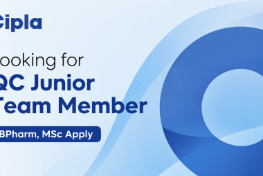 Cipla looking for QC Junior Team Member, B.Pharm, MSc Apply