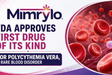 FDA Approves First Drug of Its Kind for Polycythemia Vera, a Rare Blood Disorder
