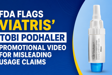 FDA Flags Viatris' TOBI Podhaler Promotional Video for Misleading Usage Claims