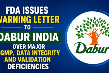 FDA Issues Warning Letter to Dabur India Over Major CGMP, Data Integrity and Validation Deficiencies