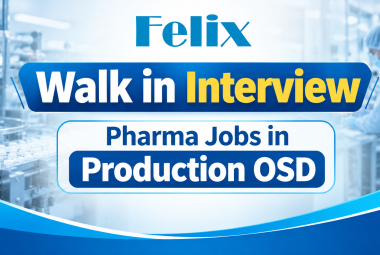 Felix Generics Interview : Pharma Jobs in Production OSD