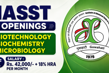 IASST Openings : Biotechnology, Biochemistry, Microbiology Apply