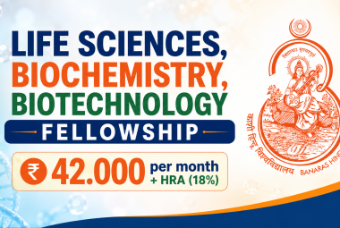 Life Sciences, Biochemistry, Biotechnology Fellowship at Institute of Science, BHU