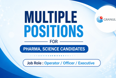 Multiple Positions for Pharma, Science candidates at Granules India Limited