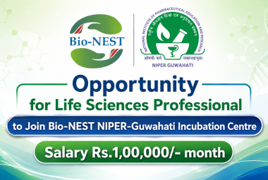Opportunity for Life Sciences Professional to Join Bio-NEST NIPER-Guwahati Incubation Centre