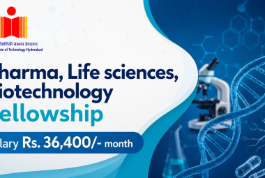 Pharma, Life sciences, Biotechnology Fellowship at IIT Hyderabad