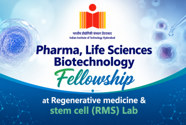 Pharma, Life Sciences Biotechnology Fellowship at Indian Institute of Technology Hyderabad