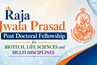 Raja Jwala Prasad Post Doctoral Fellowship for BIotech, Life Sciences and Multi disciplines