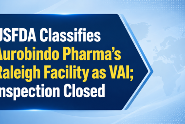 USFDA Classifies Aurobindo Pharma’s Raleigh Facility as VAI; Inspection Closed