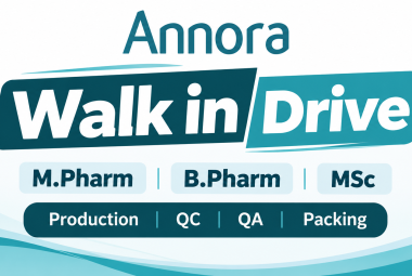 Annora Pharma Walk in Drive for M.Pharm, B.Pharm, MSc in Production, QC, QA, Packing