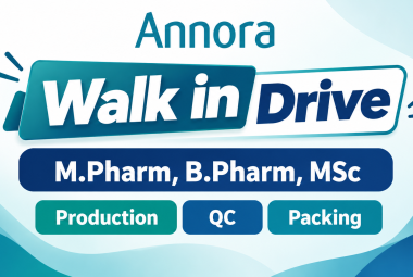 Annora Pharma Walk in Drive for M.Pharm, B.Pharm, MSc in Production, QC, Packing
