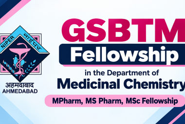 GSBTM Fellowship in the Department of Medicinal Chemistry, NIPER