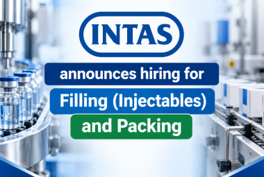 Intas Pharma announces hiring for Filling (Injectables) and Packing
