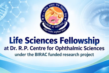 Life Sciences Fellowship at Dr. R.P. Centre for Ophthalmic Sciences, AIIMS