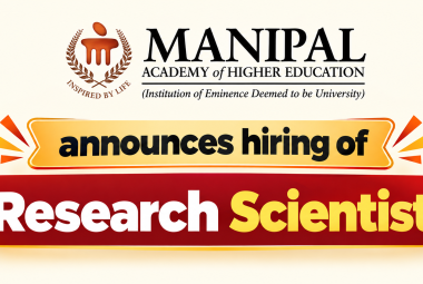 Manipal Academy of Higher Education announces hiring of Research Scientist
