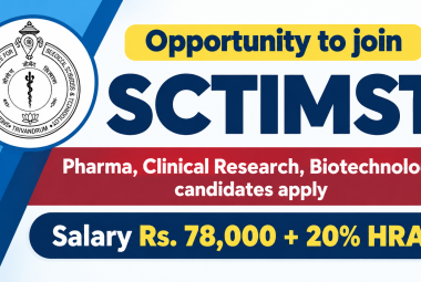 Opportunity to join SCTIMST - Pharma, Clinical Research, Biotechnology candidates apply